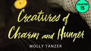 Read <i>Creatures of Charm and Hunger</i>: Chapter 15
